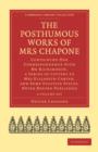 Image for The Posthumous Works of Mrs Chapone 2 Volume Set : Containing Her Correspondence with Mr Richardson, a Series of Letters to Mrs Elizabeth Carter, and Some Fugitive Pieces, Never Before Published