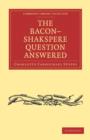 Image for The Bacon-Shakspere Question Answered