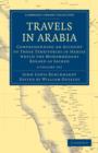 Image for Travels in Arabia 2 Volume Paperback Set : Comprehending an Account of Those Territories in Hadjaz which the Mohammedans Regard as Sacred