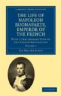 Image for The Life of Napoleon Buonaparte, Emperor of the French
