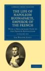Image for The Life of Napoleon Buonaparte, Emperor of the French 9 Volume Set