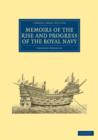 Image for Memoirs of the Rise and Progress of the Royal Navy