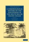 Image for A Chronological History of the Discoveries in the South Sea or Pacific Ocean