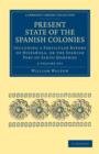Image for Present State of the Spanish Colonies 2 Volume Set