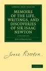 Image for Memoirs of the Life, Writings, and Discoveries of Sir Isaac Newton 2 Volume Set