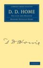 Image for D. D. Home : His Life and Mission