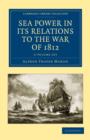 Image for Sea Power in its Relations to the War of 1812 2 Volume Set