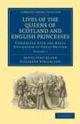 Image for Lives of the Queens of Scotland and English Princesses : Connected with the Regal Succession of Great Britain