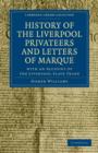 Image for History of the Liverpool Privateers and Letters of Marque : With an Account of the Liverpool Slave Trade