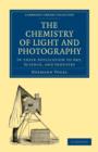 Image for The Chemistry of Light and Photography in their Application to Art, Science, and Industry
