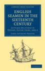 Image for English Seamen in the Sixteenth Century : Lectures Delivered at Oxford, Easter Terms, 1893-4