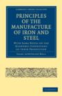 Image for Principles of the Manufacture of Iron and Steel : With Some Notes on the Economic Conditions of their Production