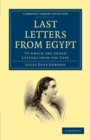 Image for Last Letters from Egypt : To Which are Added Letters from the Cape