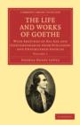 Image for The Life and Works of Goethe : With Sketches of His Age and Contemporaries from Published and Unpublished Sources