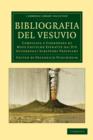Image for Bibliografia del Vesuvio : Compilata e Corredata di Note Critiche Estratte dai Piu Autorevoli Scrittori Vesuviani