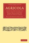 Image for Agricola : A Study of Agriculture and Rustic Life in the Greco-Roman World from the Point of View of Labour
