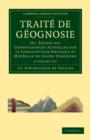 Image for Traite de Geognosie 2 Volume Set : Ou, Expose des Connaissances Actuelles sur la Constitution Physique et Minerale du Globe Terrestre