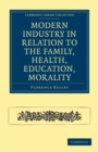 Image for Modern Industry in Relation to the Family, Health, Education, Morality