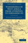 Image for Wanderings in West Africa from Liverpool to Fernando Po 2 Volume Set