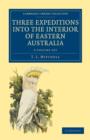Image for Three Expeditions into the Interior of Eastern Australia 2 Volume Set
