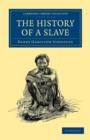 Image for The history of a slave