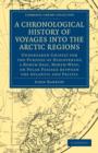 Image for A Chronological History of Voyages into the Arctic Regions