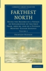 Image for Farthest North : Being the Record of a Voyage of Exploration of the Ship Fram, 1893–96, and of a Fifteen Months&#39; Sleigh Journey