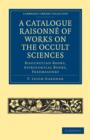 Image for A Catalogue Raisonne of Works on the Occult Sciences