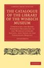 Image for The Catalogue of the Library of the Wisbech Museum
