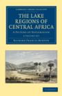 Image for The Lake Regions of Central Africa 2 Volume Set : A Picture of Exploration