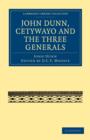 Image for John Dunn, Cetywayo and the Three Generals