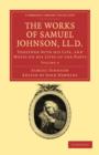 Image for The Works of Samuel Johnson, LL.D. : Together with his Life, and Notes on his Lives of the Poets