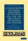 Image for A Voyage round the World, Performed in the Years 1785, 1786, 1787, and 1788, by the Boussole and Astrolabe 2 Volume Set