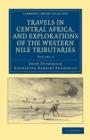 Image for Travels in Central Africa, and explorations of the Western Nile tributariesVolume 2