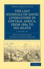 Image for The Last Journals of David Livingstone in Central Africa, from 1865 to his Death 2 Volume Set