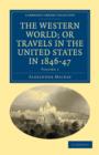 Image for The Western World; or, Travels in the United States in 1846–47
