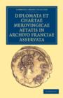 Image for Diplomata et Chartae Merovingicae Aetatis in Archivo Franciae Asservata