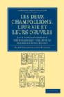 Image for Les deux Champollions, leur vie et leurs oeuvres : Leur correspondance archeologique relative au Dauphine et a l&#39;Egypte