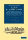 Image for Alumni Cantabrigienses : A Biographical List of All Known Students, Graduates and Holders of Office at the University of Cambridge, from the Earliest Times to 1900