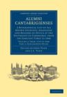 Image for Alumni Cantabrigienses : A Biographical List of All Known Students, Graduates and Holders of Office at the University of Cambridge, from the Earliest Times to 1900