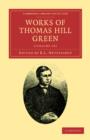 Image for Works of Thomas Hill Green 3 Volume Set