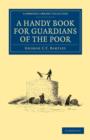 Image for A Handy Book for Guardians of the Poor