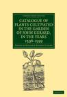 Image for Catalogue of Plants Cultivated in the Garden of John Gerard, in the Years 1596–1599
