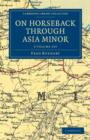 Image for On Horseback through Asia Minor 2 Volume Set