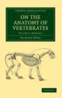 Image for On the Anatomy of Vertebrates