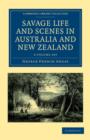Image for Savage Life and Scenes in Australia and New Zealand 2 Volume Set : Being an Artist&#39;s Impressions of Countries and People at the Antipodes
