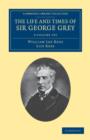 Image for The Life and Times of Sir George Grey, K.C.B. 2 Volume Set