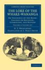 Image for The Lore of the Whare-wananga 2 Volume Set : Or Teachings of the Maori College on Religion, Cosmogony, and History