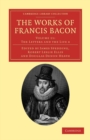 Image for The Works of Francis Bacon