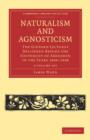 Image for Naturalism and Agnosticism 2 Volume Paperback Set : The Gifford Lectures Delivered before the University of Aberdeen in the Years 1896-1898